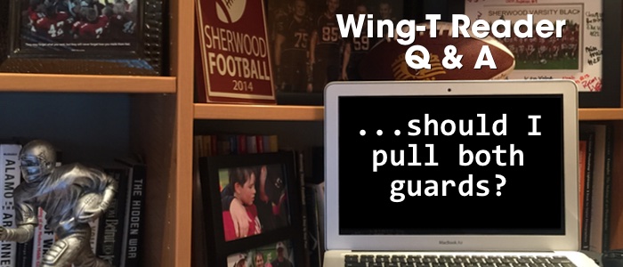 WingT Reader Q&A - Pulling Both Guards