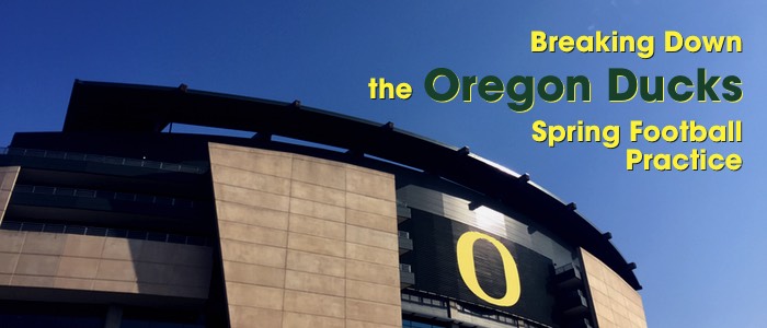 Breaking Down the Oregon Ducks Spring Football Practice
