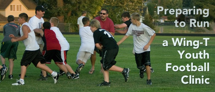 Preparing to Run a Wing-T Youth Football Clinic