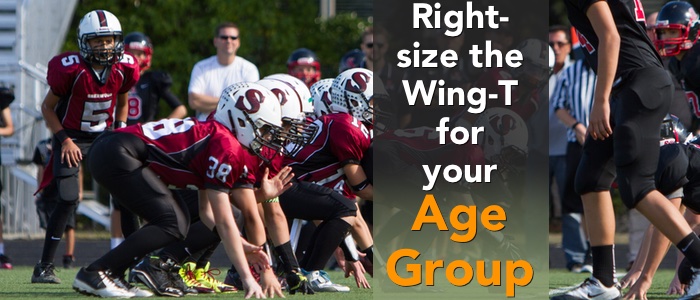 Right Size the Wing-T for Your age Group