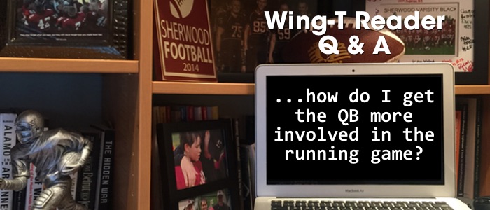 WingT Reader Q&A - how do I get QB involved in run game