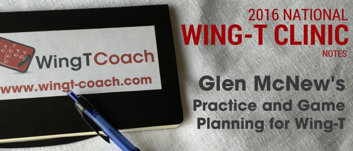 National Wing-T Clinic 2016 Glen McNew Practice Planning