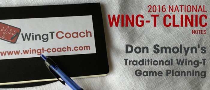 Don Smolyn Traditional Wing-T Game Planning